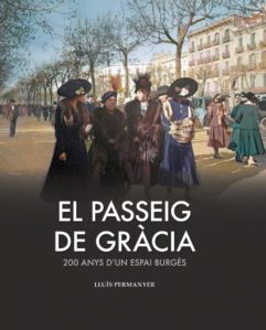 El passeig de Gràcia. 200 anys d'un espai burgés.