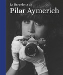 La Barcelona de Pilar Aymerich. Comanegra.